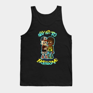 Say no to prejudice, say no to racism! Tank Top